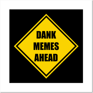 Dank Memes Ahead Posters and Art